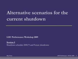 Alternative scenarios for the current shutdown