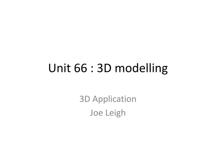 unit 66 3d modelling