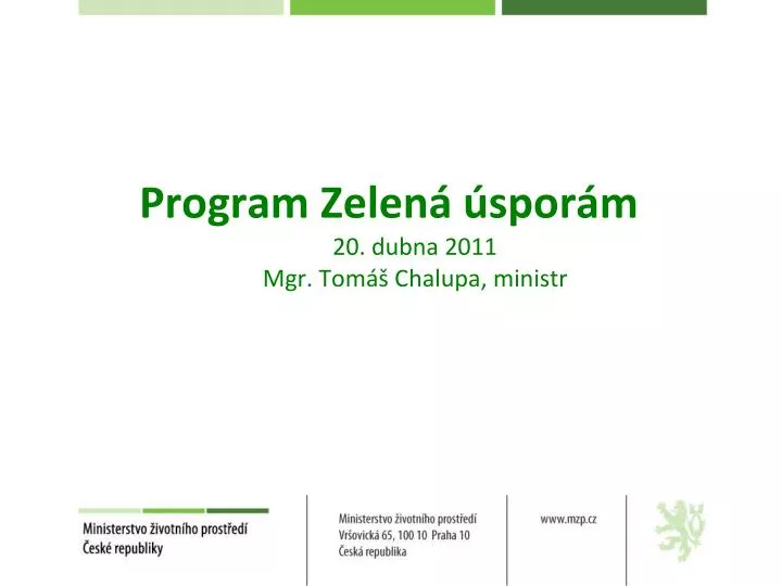 program zelen spor m 20 dubna 2011 mgr tom chalupa ministr