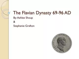 The Flavian Dynasty 69-96 AD
