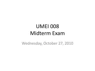 UMEI 008 Midterm Exam