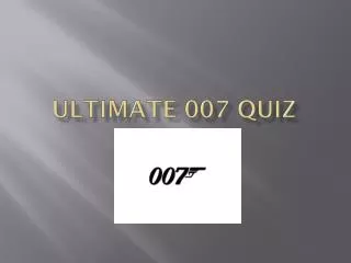 Ultimate 007 quiz