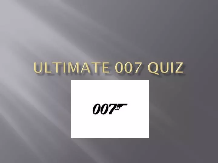 ultimate 007 quiz