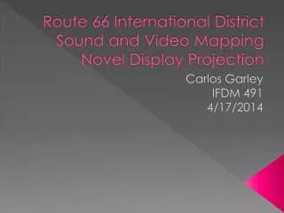 Route 66 International District Sound and Video Mapping Novel Display Projection