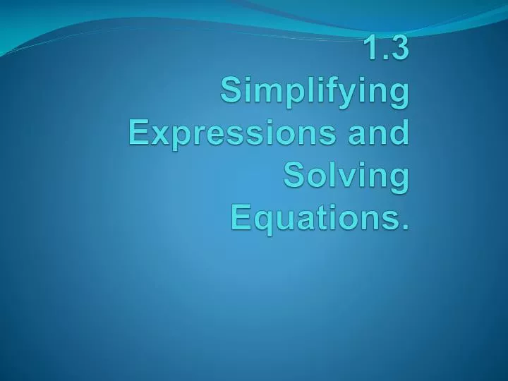 1 3 simplifying expressions and solving equations