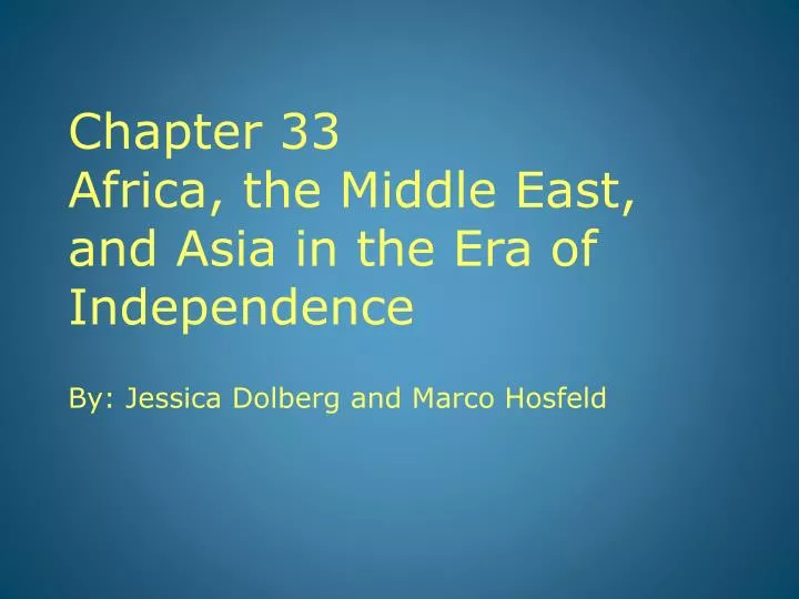 chapter 33 africa the middle east and asia in the era of independence