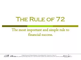 The Rule of 72 The most important and simple rule to financial success.