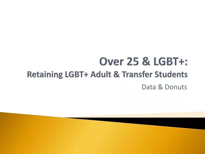 over 25 lgbt retaining lgbt adult transfer students