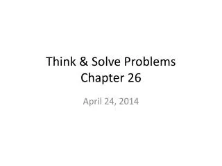 Think &amp; Solve Problems Chapter 26