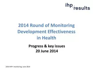 20 14 Round of Monitoring Development Effectiveness in Health