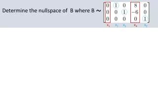Determine the nullspace of B where B