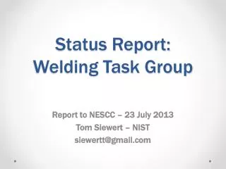 Status Report: Welding Task Group