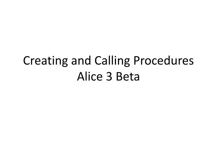 creating and calling procedures alice 3 beta