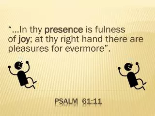 in thy presence is fulness of joy at thy right hand there are pleasures for evermore