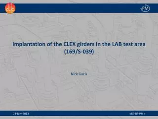 Implantation of the CLEX girders in the LAB test area (169/S-039 )