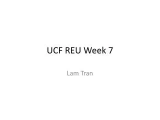 UCF REU Week 7