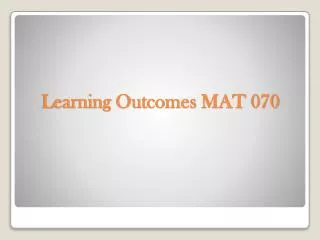 Learning Outcomes MAT 070