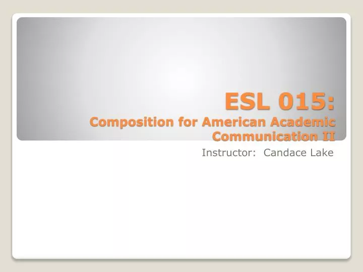 esl 015 composition for american academic communication ii
