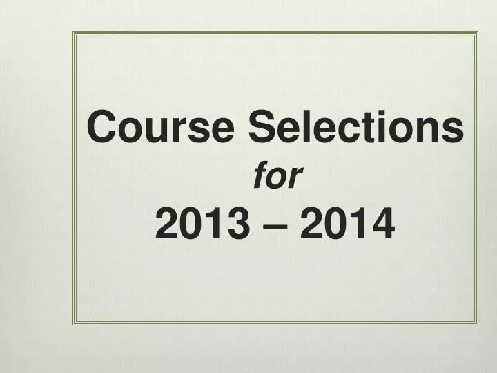 course selections for 2013 2014