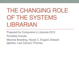 The changing Role of the Systems librarian