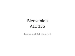 Bienvenida ALC 136
