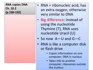 RNA copies DNA Ch. 10.2 (p.190-192)