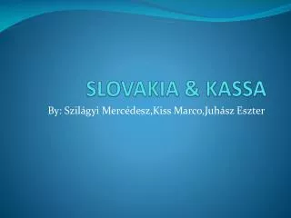 SLOVAKIA &amp; KASSA