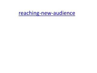 reaching new audience