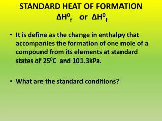 STANDARD HEAT OF FORMATION ?H 0 f or ?H ? f
