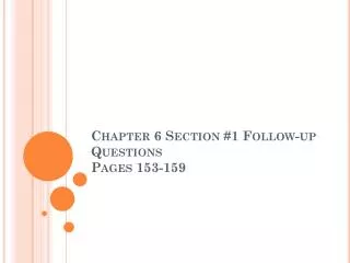 chapter 6 section 1 follow up questions pages 153 159