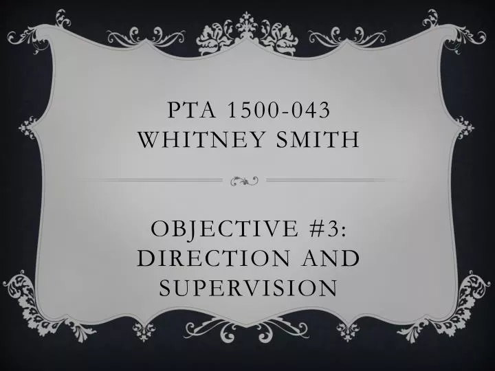 pta 1500 043 whitney smith objective 3 direction and supervision