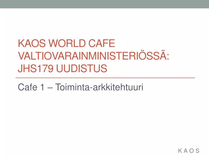 kaos world cafe valtiovarainministeri ss jhs179 uudistus