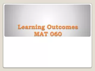 Learning Outcomes MAT 060