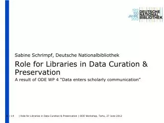 Role for Libraries in Data Curation &amp; Preservation