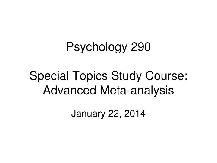 psychology 290 special topics study course advanced meta analysis