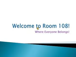 Welcome to Room 108!