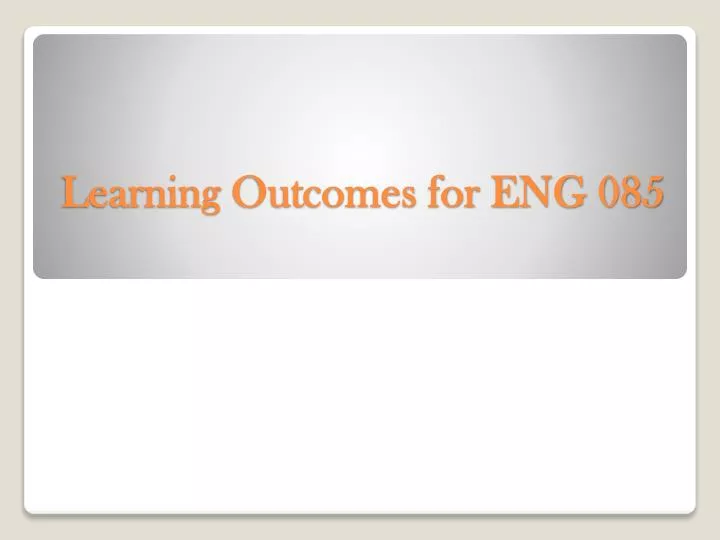 learning outcomes for eng 085