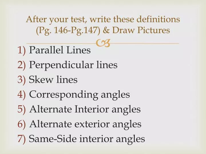 after your test write these definitions pg 146 pg 147 draw pictures