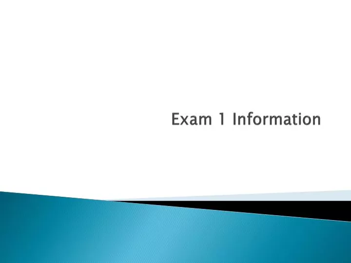 exam 1 information