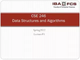 CSE 246 Data Structures and Algorithms