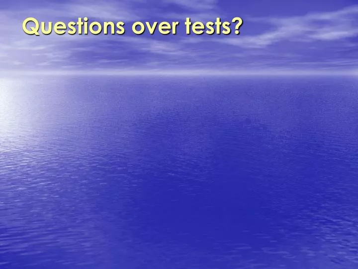 questions over tests