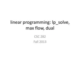 linear programming: lp_solve , max flow, dual