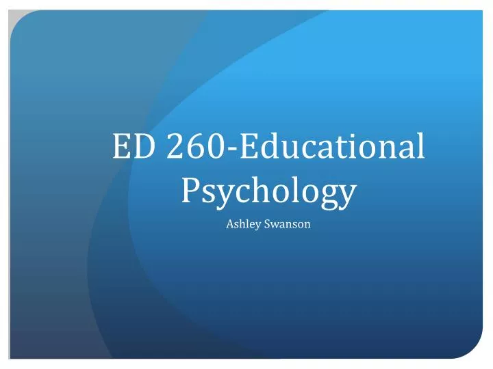 ed 260 educational psychology