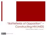 “Battlefields of Opposition” – Constructing HIV/AIDS