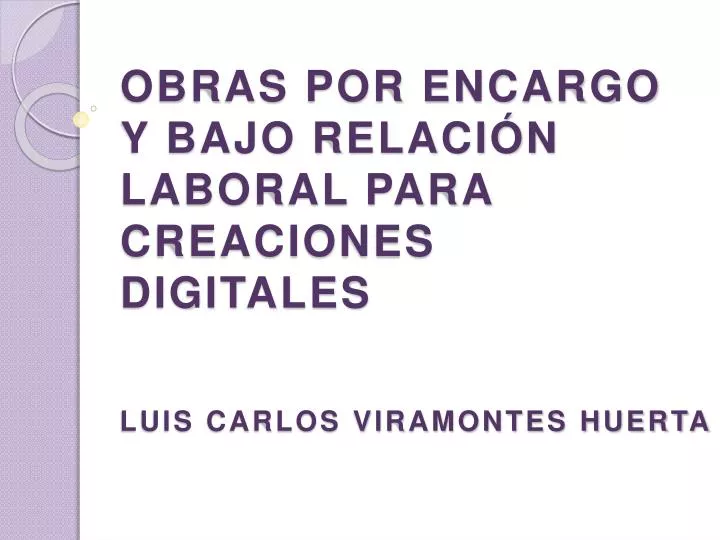 obras por encargo y bajo relaci n laboral para creaciones digitales