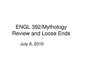 ENGL 392/Mythology Review and Loose Ends