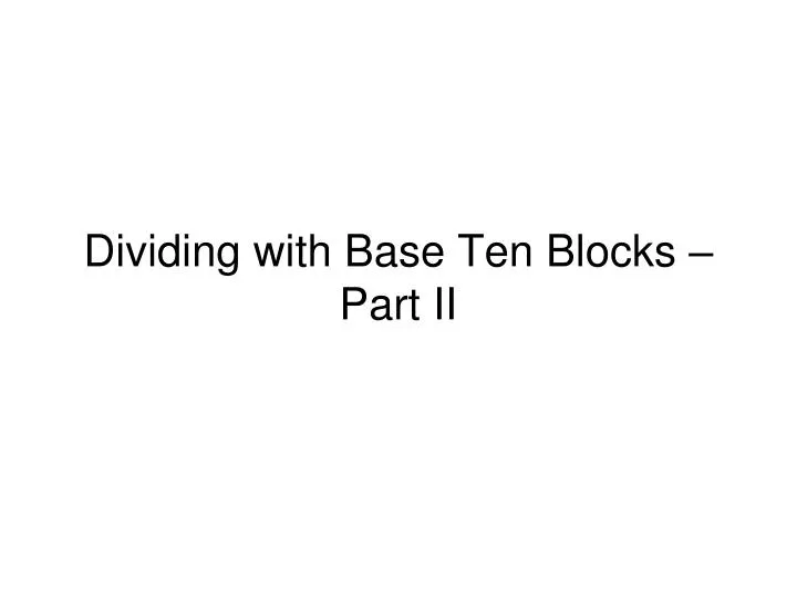 dividing with base ten blocks part ii
