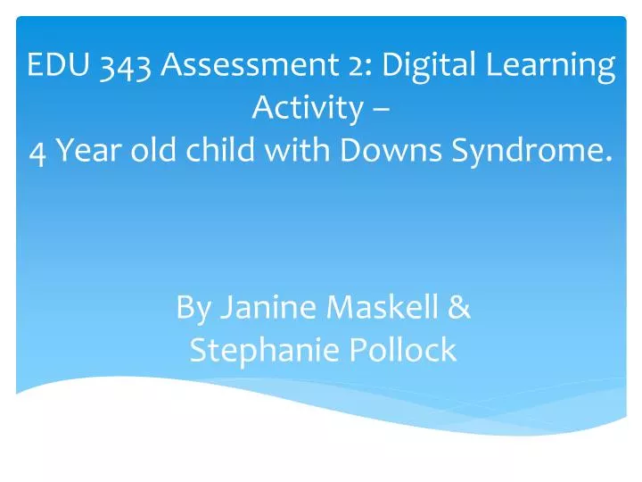 edu 343 assessment 2 digital learning activity 4 year old child with downs syndrome