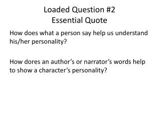 Loaded Question #2 Essential Quote