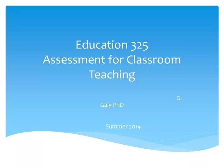 education 325 assessment for classroom teaching